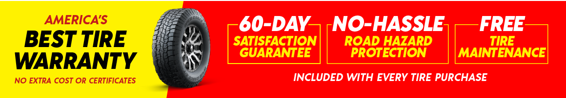 America's Best Tire Warranty: 60-Day Satisfaction Guarantee, No-Hassle Road Hazard Protection, & Free Tire Maintenance